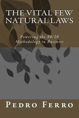 Les quelques lois naturelles vitales : La méthodologie 80/20 au service de l'entreprise - The Vital Few Natural Laws: Powering the 80/20 Methodology in Business