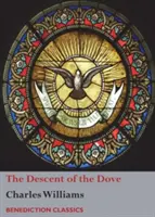 La descente de la colombe : Une brève histoire du Saint-Esprit dans l'Église - The Descent of the Dove: A Short History of the Holy Spirit in the Church