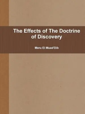 Les effets de la doctrine de la découverte - The Effects of The Doctrine of Discovery