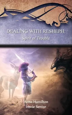 Faire face à Resheph : L'esprit de détresse : Stratégies pour le seuil #6 - Dealing with Resheph: Spirit of Trouble: Strategies for the Threshold #6