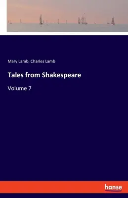 Contes de Shakespeare : Volume 7 - Tales from Shakespeare: Volume 7