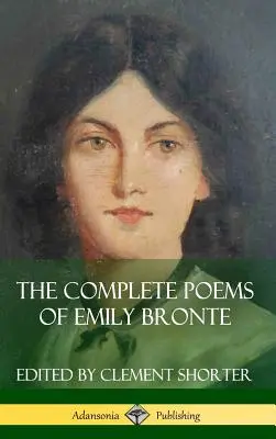 Les poèmes complets d'Emily Bronte (recueils de poésie) (couverture rigide) - The Complete Poems of Emily Bronte (Poetry Collections) (Hardcover)