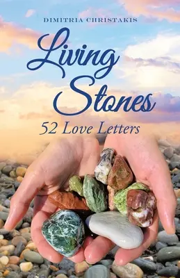 Pierres vivantes : 52 lettres d'amour - Living Stones: 52 Love Letters