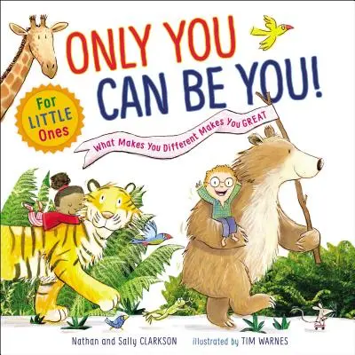 Only You Can Be You pour les petits : Ce qui vous rend différent vous rend grand - Only You Can Be You for Little Ones: What Makes You Different Makes You Great