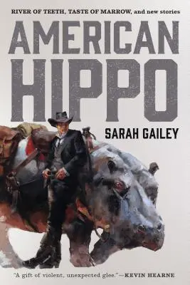 American Hippo : La rivière des dents, Le goût de la moelle et de nouvelles histoires - American Hippo: River of Teeth, Taste of Marrow, and New Stories