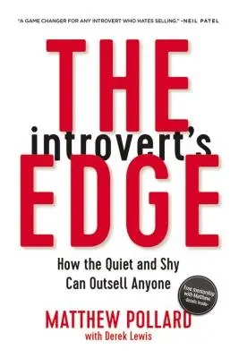 L'avantage de l'introverti : comment les personnes silencieuses et timides peuvent surpasser n'importe qui - The Introvert's Edge: How the Quiet and Shy Can Outsell Anyone