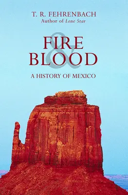 À feu et à sang : Une histoire du Mexique - Fire & Blood: A History of Mexico