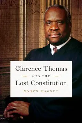 Clarence Thomas et la Constitution perdue - Clarence Thomas and the Lost Constitution