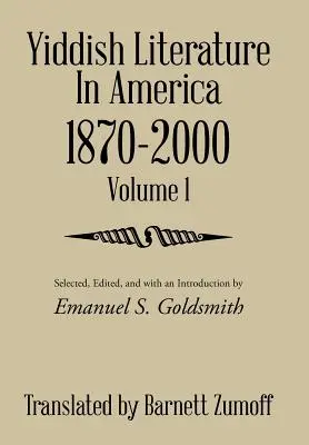 La littérature yiddish en Amérique 1870-2000 : Volume 1 - Yiddish Literature in America 1870-2000: Volume 1