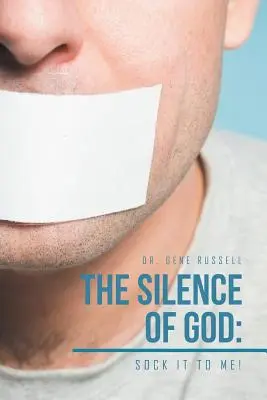 Le silence de Dieu : Le silence de Dieu - The Silence of God: Sock It to Me!