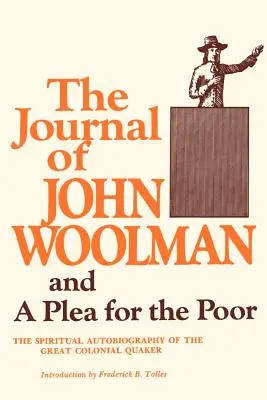 Le journal de John Woolman : Et un plaidoyer pour les pauvres - The Journal of John Woolman: And a Plea for the Poor