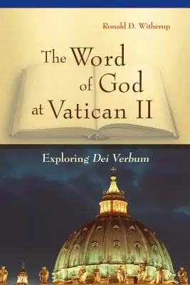 La Parole de Dieu à Vatican II : Explorer Dei Verbum - Word of God at Vatican II: Exploring Dei Verbum