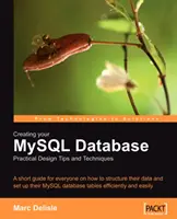 Créer votre base de données MySQL : Conseils et techniques pratiques de conception - Creating your MySQL Database: Practical Design Tips and Techniques