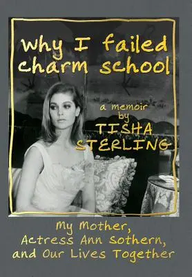 Pourquoi j'ai échoué à l'école de charme : Un mémoire par Tisha Sterling - Why I Failed Charm School: A Memoir by Tisha Sterling