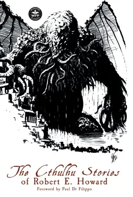 Les histoires de Cthulhu de Robert E. Howard - The Cthulhu Stories of Robert E. Howard