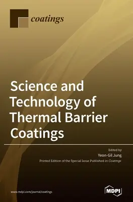 Science et technologie des revêtements à barrière thermique - Science and Technology of Thermal Barrier Coatings