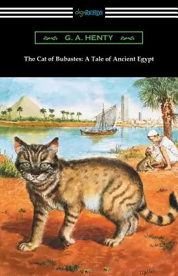 Le chat de Bubastes : Un conte de l'Égypte ancienne (illustré par John Reinhard Weguelin) - The Cat of Bubastes: A Tale of Ancient Egypt (Illustrated by John Reinhard Weguelin)