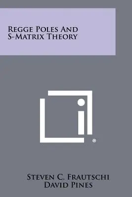 Pôles de Regge et théorie des matrices S - Regge Poles And S-Matrix Theory