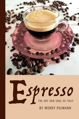 Espresso : l'art et l'âme de l'Italie - Espresso: The Art and Soul of Italy