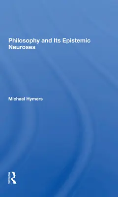 La philosophie et ses névroses épistémiques - Philosophy and Its Epistemic Neuroses