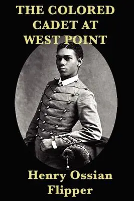 Le cadet de couleur à West Point - The Colored Cadet at West Point