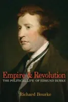 Empire et révolution : La vie politique d'Edmund Burke - Empire and Revolution: The Political Life of Edmund Burke