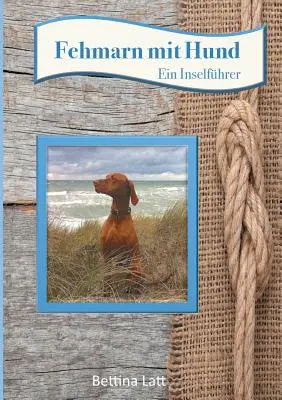 Fehmarn mit Hund : Un insouciant - Fehmarn mit Hund: Ein Inselfhrer