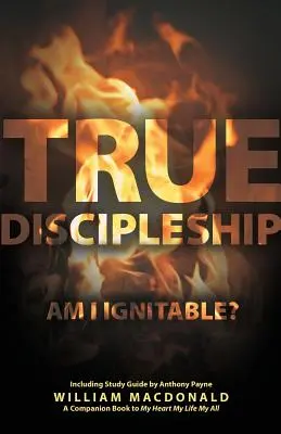 Le véritable discipulat (avec guide d'étude) : Suis-je ignorant ? - True Discipleship (with Study Guide): Am I Ignitable?
