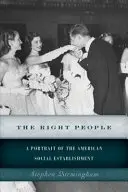 Les bonnes personnes : Un portrait de l'establishment social américain - The Right People: A Portrait of the American Social Establishment