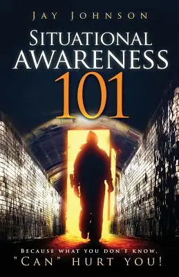 Conscience de la situation 101 : Parce que ce que vous ne savez pas peut vous blesser ! - Situational Awareness 101: Because What You Don't Know, Can