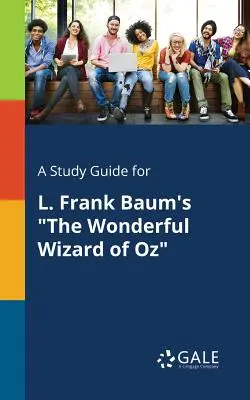 Un guide d'étude pour Le Magicien d'Oz de L. Frank Baum