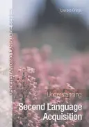 Comprendre l'acquisition d'une seconde langue - Understanding Second Language Acquisition