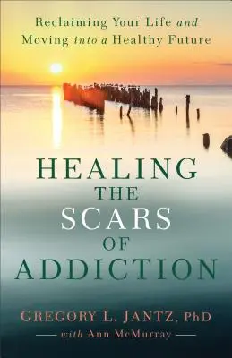 Guérir les cicatrices de la dépendance - Healing the Scars of Addiction