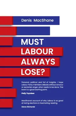 Les travaillistes doivent-ils toujours perdre ? - Must Labour Always Lose