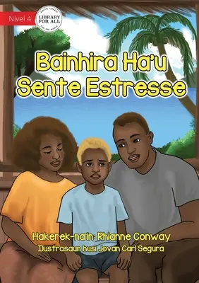 Quand je suis stressé - Bainhira Ha'u Sente Estrs - When I'm Stressed - Bainhira Ha'u Sente Estrs