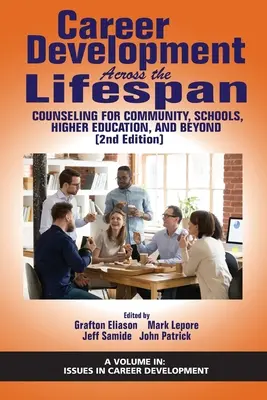 Career Development Across the Lifespan : Counseling pour la communauté, les écoles, l'enseignement supérieur et au-delà (2e édition) - Career Development Across the Lifespan: Counseling for Community, Schools, Higher Education, and Beyond (2nd Edition)