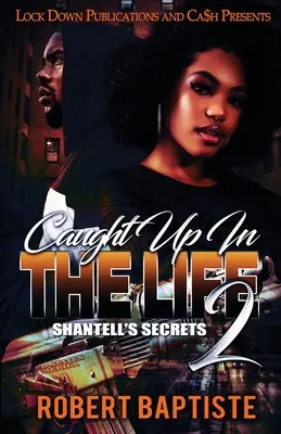 Rattrapé par la vie 2 : Le secret de Shantell - Caught Up in the Life 2: Shantell's Secret