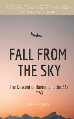 Tomber du ciel : l'ascension de Boeing et du 737 MAX - Fall from the Sky: The Descent of Boeing and the 737 MAX