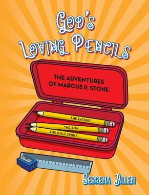 Les crayons d'amour de Dieu : Les aventures de Marcus P. Stone - God's Loving Pencils: The Adventures of Marcus P. Stone