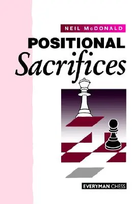 Sacrifices positionnels - Positional Sacrifices