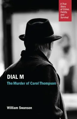 Dial M : Le meurtre de Carol Thompson - Dial M: The Murder of Carol Thompson