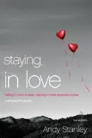 Rester amoureux : Tomber amoureux est facile, rester amoureux demande un plan - Staying in Love: Falling in Love Is Easy, Staying in Love Requires a Plan