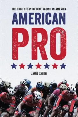 American Pro : L'histoire vraie de la course cycliste en Amérique - American Pro: The True Story of Bike Racing in America