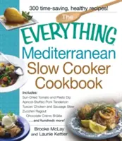 The Everything Mediterranean Slow Cooker Book (Le livre de la mijoteuse méditerranéenne) - The Everything Mediterranean Slow Cooker Cookbook