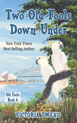 Deux vieux fous en Australie - Two Old Fools Down Under