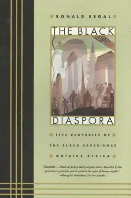 La diaspora noire : Cinq siècles d'expérience noire hors d'Afrique - The Black Diaspora: Five Centuries of the Black Experience Outside Africa