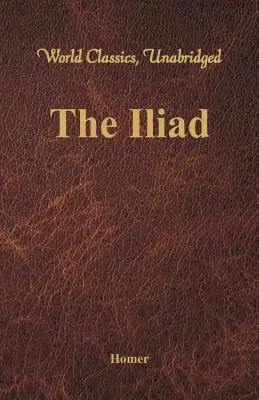 L'Iliade (World Classics, Unabridged) - The Iliad (World Classics, Unabridged)