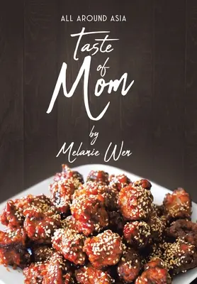 Le goût de maman : Tout autour de l'Asie - Taste of Mom: All Around Asia