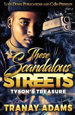 Ces rues scandaleuses : Le trésor de Tyson - These Scandalous Streets: Tyson's Treasure