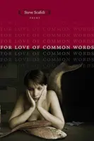 Pour l'amour des mots communs : Poèmes - For Love of Common Words: Poems